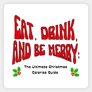 Christmas gift "Eat, Drink, and Be Merry: The Ultimate Christmas Calories Guide" Sticker
